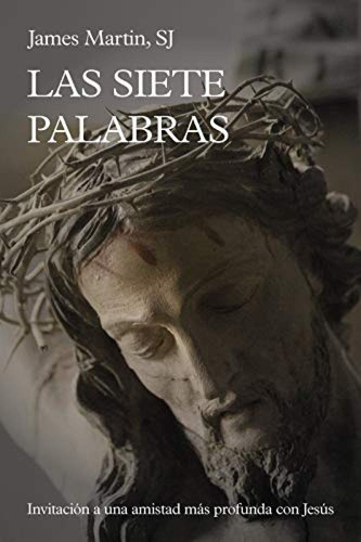 Las Siete Palabras - Martin James Sj