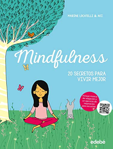 Mindfulness : 20 Secretos Para Vivir Mejor