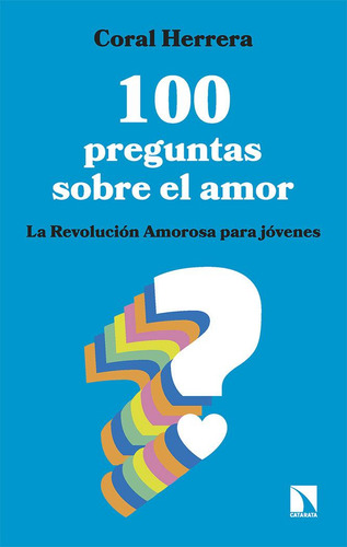 100 Preguntas Sobre El Amor, De Herrera Gomez, Coral., Vol. 1. Editorial Los Libros De La Catarata, Tapa Blanda, Edición 1 En Español, 2023