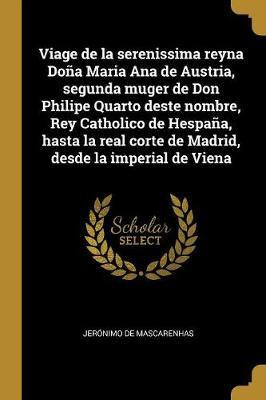 Libro Viage De La Serenissima Reyna Dona Maria Ana De Aus...