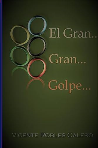 El Gran... Gran... Golpe...