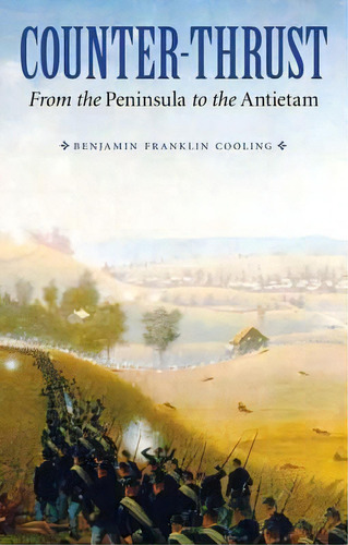 Counter-thrust, De Benjamin Franklin Cooling. Editorial University Nebraska Press, Tapa Blanda En Inglés