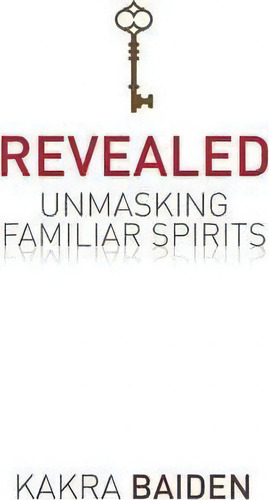 Revealed: Unmasking Familiar Spirits, De Kakra Baiden., Vol. 1. Editorial Air Power, Tapa Blanda En Inglés