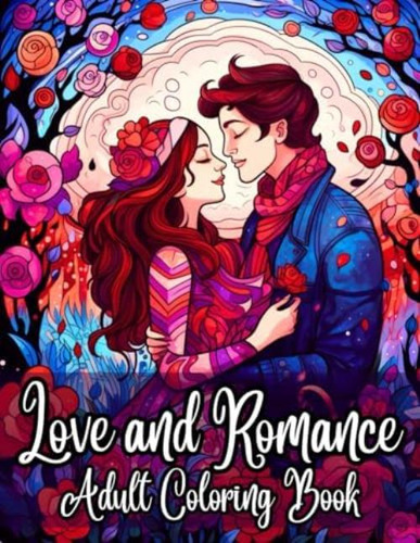 Libro: Love And Romance Adult Coloring Book: 50+ Pictures To