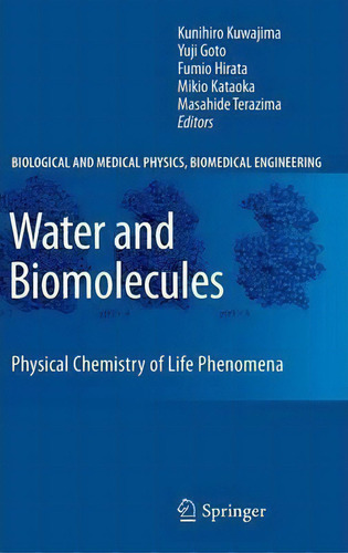 Water And Biomolecules : Physical Chemistry Of Life Phenomena, De Kunihiro Kuwajima. Editorial Springer-verlag Berlin And Heidelberg Gmbh & Co. Kg, Tapa Dura En Inglés