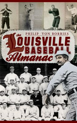 Libro The Louisville Baseball Almanac - Von Borries, Philip