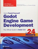 Comprar Godot Engine Game Development In 24 Hours, Sams Teach Yourself: The Official Guide To Godot 3.0, De Manzur, Ariel. Editorial Sams Publishing, Tapa Blanda En Inglés