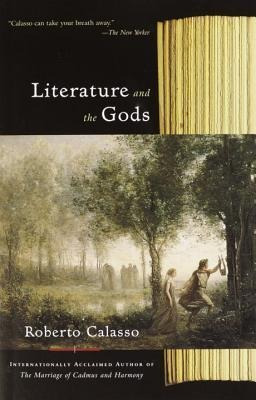 Literature And The Gods - Roberto Calasso