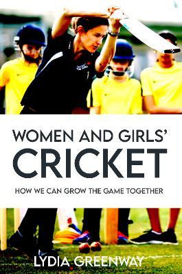 Libro Women And Girls' Cricket : How We Can Grow The Game...