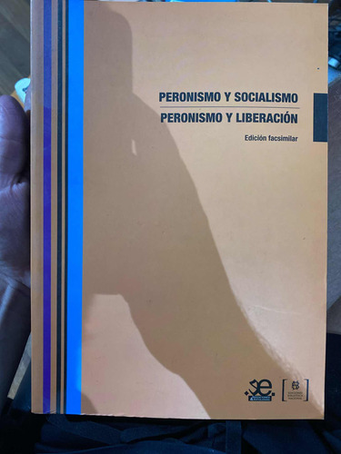 Peronismo Y Socialismo/ Peronismo Y Liberación