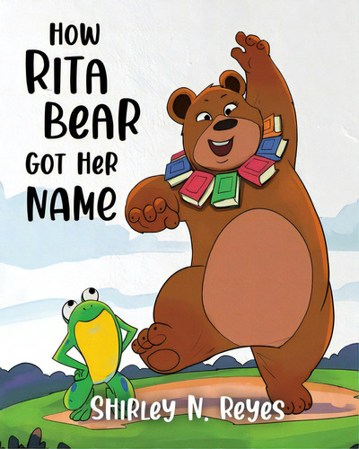 How Rita Bear Got Her Name, De Reyes, Shirley N.. Editorial Tellwell Talent, Tapa Blanda En Inglés