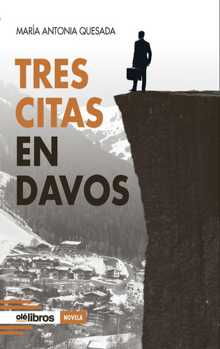 Libro: Tres Citas En Davos. Quesada, María Antonia. Ole Libr