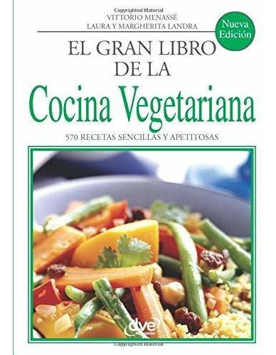 Libro : El Gran Libro De La Cocina Vegetariana - Menasse,.