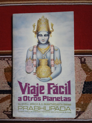 Viaje Fácil A Otros Planetas - A. C. B. S. Prabhupada