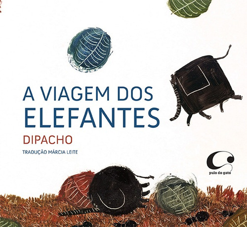 A viagem dos elefantes, de Dipacho. Editora Pulo do Gato LTDA,Gato Malo, capa mole em português, 2014