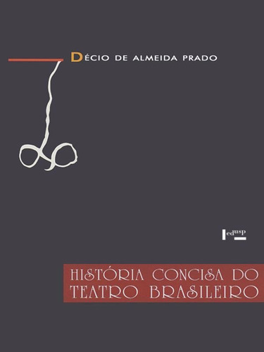 Historia Concisa Do Teatro Brasileiro - 1570-1908