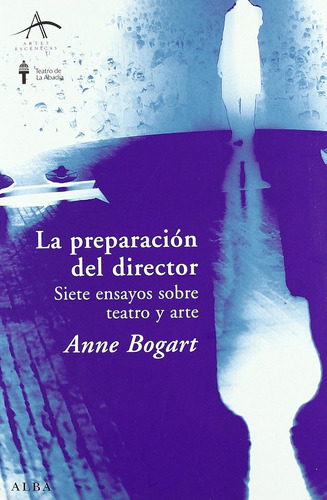 La Preparación Del Director: Siete Ensayos Sobre Teatro Y Ar