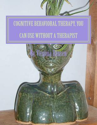 Libro Cognitive Behavioral Therapy, You Can Use Without A...