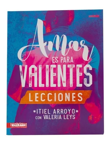 Amar Es Para Valientes Lecciones, Itiel Arroyo + Regalos Amar Es Para Valientes Lecciones, Itiel Arroyo + Regalos