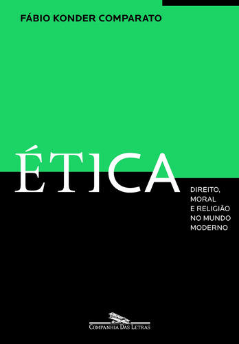Ética, de Comparato, Fábio Konder. Editora Schwarcz SA, capa mole em português, 2016