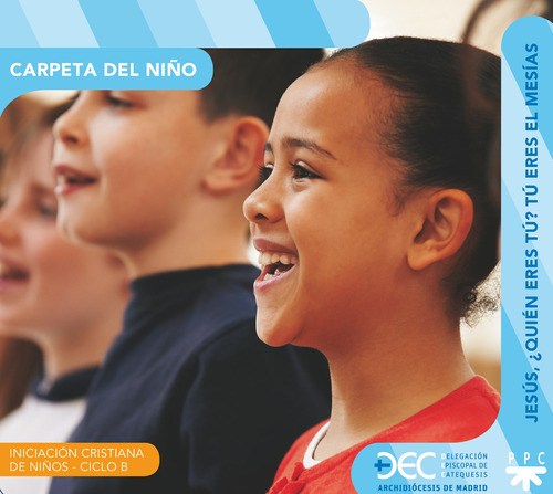 Iniciación Cristiana De Niños. Ciclo B. Carpeta Niño -   - *