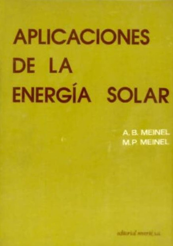 Aplicaciones De La Energía Solar, de Varios autores. Serie 8429141993, vol. 1. Editorial Eurolibros, tapa blanda, edición 1982 en español, 1982