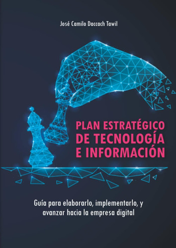 Libro: Plan Estratégico De Tecnología E Información: Guía Pa