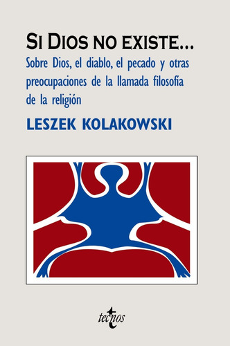 Si Dios No Existe, Leszek Kolakowski, Ed. Tecnos
