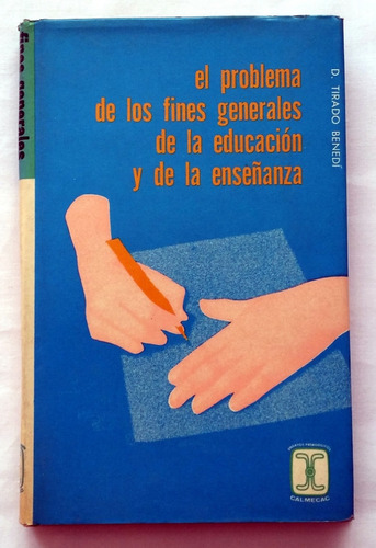 El Problema De Los Fines Generales De La Educación Y La Ense