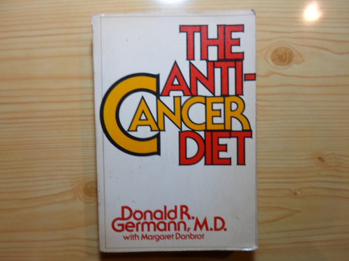 The Anticancer Diet - Donald R. Germann