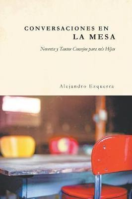 Libro Conversaciones En La Mesa : Noventa Y Tantos Consej...