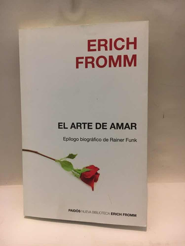 El Arte De Amar - Erich Fromm - Paidós - Usado