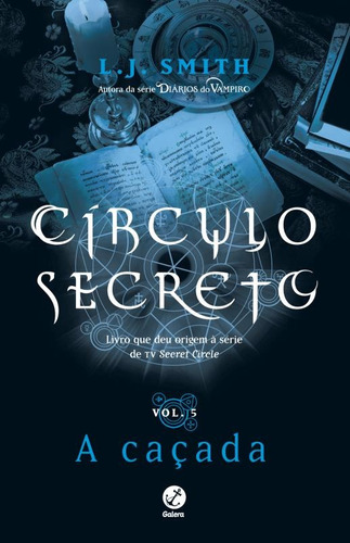 Círculo secreto: A caçada (Vol. 5), de Smith, L. J.. Série Círculo secreto (5), vol. 5. Editora Record Ltda., capa mole em português, 2016