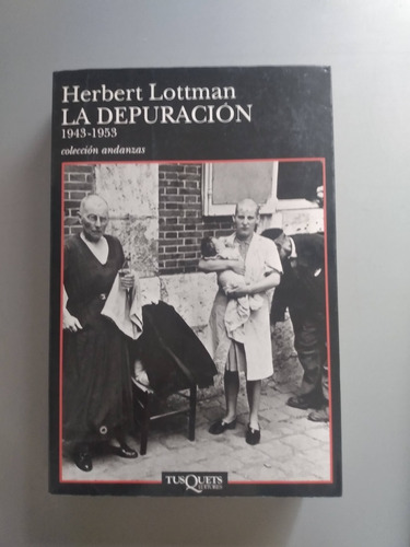 La Depuración 1943 - 1953 - Herbert Lottman