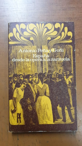 España, Desde La Opera A La Zarzuela-a. Peña-libreria Merlin