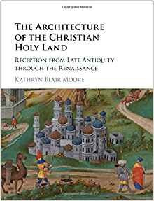 The Architecture Of The Christian Holy Land Reception From L