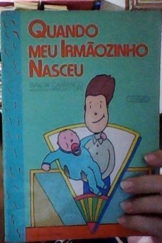 Quando Meu Irmãozinho Nasceu Walcir Rodrigues Carrasco