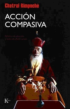 Acción Compasiva, Rimpoche Chatral, Kairós