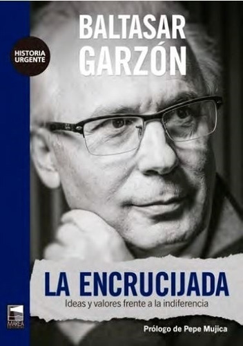 La Encrucijada Ideas Y Valores Ante La Indiferencia - Garzon