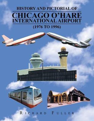 Libro History And Pictorial Of Chicago O'hare Internation...