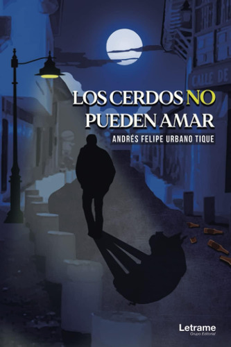 Libro: Los Cerdos No Pueden Amar (spanish Edition)