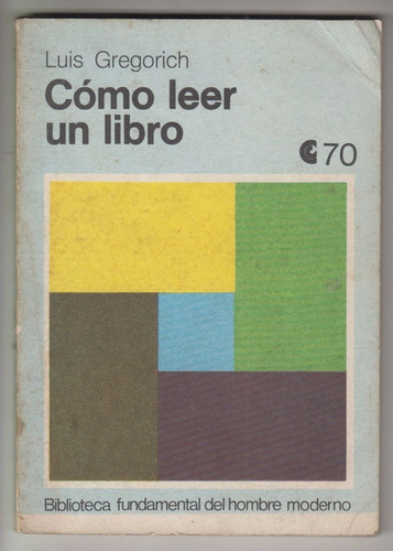 Como Leer Un Libro Luis Gregorich Argentina Literatura 1972