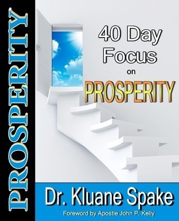 40 Day Focus On Prosperity : Your 40 Day Action Plan To D...