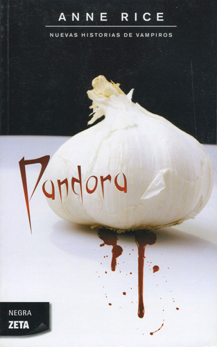 Pandora ( Nuevas Historias de Vampiros 1 ), de Rice, Anne. Serie B de Bolsillo Editorial B de Bolsillo, tapa blanda en español, 2010