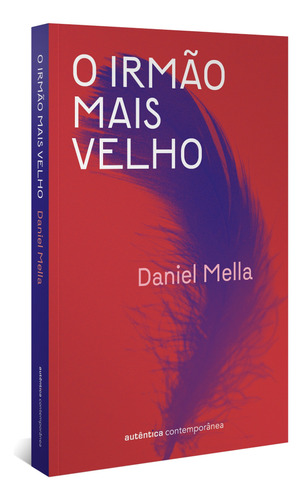 O irmão mais velho, de Mella, Daniel. Autêntica Editora Ltda., capa mole em português, 2022