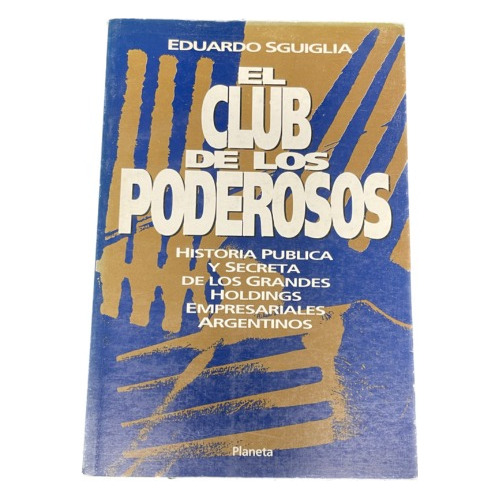 El Club De Los Poderosos - Eduardo Sguiglia - Usado