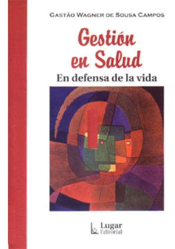 Gestion En Salud (en Defensa De La Vida) - Sousa Campos Wag