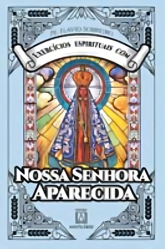Exercicios Espirituais Com Nossa Senhora Aparecida, De Sobreiro, Padre Flavio. Editora Santuario, Capa Mole Em Português