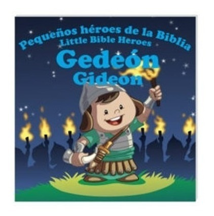 Gedeón: Pequeños Héroes De La Biblia ( Historias Biblicas)