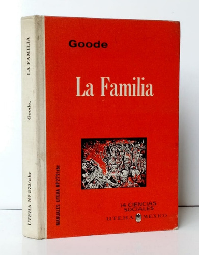 La Familia W. Goode Sociología Biología Cultura / Cs Uteha